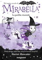 La partita vincente. Mirabella di Harriet Muncaster edito da De Agostini