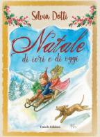 Natale di ieri e di oggi di Silvia Dotti edito da Tomolo