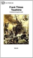 Tsushima. Il romanzo di una guerra navale di Frank Thiess edito da Einaudi