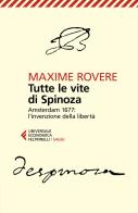 Tutte le vite di Spinoza. Amsterdam 1677: l'invenzione della libertà di Maxime Rovere edito da Feltrinelli