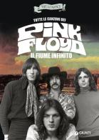 Tutte le canzoni dei Pink Floyd. Il fiume infinito di The Lunatics edito da Giunti Editore