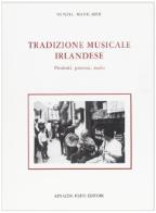 Tradizione musicale irlandese di Nunzia Manicardi edito da Forni