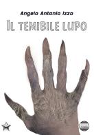 Il temibile lupo di Angelo Antonio Izzo edito da Argento Vivo Edizioni