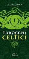 I tarocchi celtici. Con 78 carte. Con 78 carte di Laura Tuan edito da De Vecchi