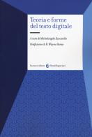 Teoria e forme del testo digitale edito da Carocci