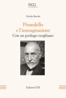 Pirandello e l'immaginazione. Con un prologo verghiano di Nicola Merola edito da Edizioni ETS