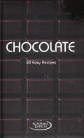 Chocolate. 50 easy recipes edito da White Star