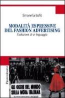 Modalità espressive del fashion advertising. Evoluzione di un linguaggio di Simonetta Buffo edito da Franco Angeli