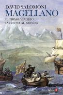 Magellano. Il primo viaggio intorno al mondo di David Salomoni edito da Laterza