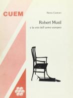 Robert Musil e la crisi dell'uomo europeo di Remo Cantoni edito da CUEM