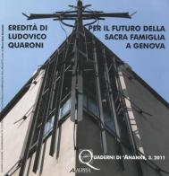 Eredità di Ludovico Quaroni per il futuro della Sacra Famiglia a Genova edito da Alinea