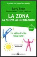 La Zona: la nuova alimentazione di Barry Sears edito da Sperling & Kupfer