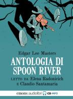 Antologia di Spoon River letto da Claudio Santamaria e Elena Radonicich. Con File audio per il download di Edgar Lee Masters edito da Emons Edizioni