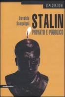 Stalin privato e pubblico di Osvaldo Sanguigni edito da Manifestolibri