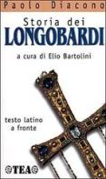 Storia dei longobardi. Testo originale a fronte di Diacono Paolo edito da TEA