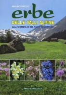 Erbe delle valli Alpine. Alla scoperta di 260 piante commestibili di Mauro Vaglio edito da Priuli & Verlucca