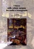 Il bosco nella cultura europea tra realtà e immaginario edito da Bulzoni
