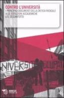 Contro l'università. I principali documenti della critica radicale alle istituzioni accademiche del Sessantotto edito da Mimesis
