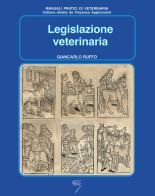 Legislazione veterinaria di Giancarlo Ruffo edito da Poletto Editore