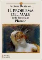 Il problema del male nella filosofia di Platone di Luciano Montoneri edito da Victrix