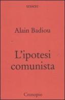 L' ipotesi comunista di Alain Badiou edito da Cronopio