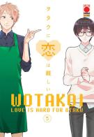 Wotakoi. Love is hard for otaku vol.5 di Fujita edito da Panini Comics