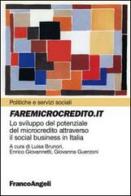 Faremicrocredito.it. Lo sviluppo del potenziale del microcredito attraverso il social business in Italia edito da Franco Angeli