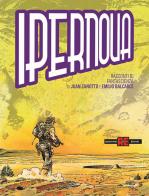 Ipernova di Juan Zanotto, Emilio Balcarce edito da Alessandro