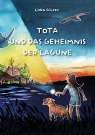 Tota und das geheimnis der lagune di Lidia Giusso edito da Ikonos