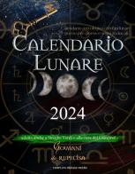 Calendario lunare 2024. calendario astrologico con fasi lunari giorno per giorno e segni zodiacali. Adatto anche a streghe verdi e alla cura del giardino! di Giovanni Da Rupecisa edito da Youcanprint