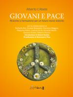 Giovani e pace. Ricerche e formazione per un futuro meno violento di Alberto L'Abate edito da Ass. Multimage
