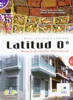 Latitud 0. Manual de español intercultural. Per le Scuole superiori di Teresa Gutiérrez Chávez, Alfredo Noriega Fernández edito da SGEL