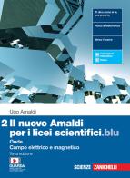 Il nuovo Amaldi per i licei scientifici.blu. Con Physics in English. Per il Liceo scientifico. Con e-book. Con espansione online vol.2 di Ugo Amaldi edito da Zanichelli