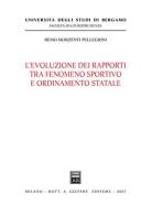 L' evoluzione dei rapporti tra fenomeno sportivo e ordinamento statale di Remo Morzenti Pellegrini edito da Giuffrè