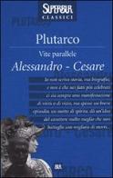 Vite parallele. Alessandro-Cesare di Plutarco edito da BUR Biblioteca Univ. Rizzoli