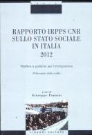Rapporto Irpps-Cnr sullo stato sociale in Italia 2012. Welfare e politiche per l'immigrazione. Il decennio della svolta edito da Liguori