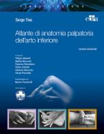 Atlante di anatomia palpatoria dell'arto inferiore di Serge Tixa edito da Edra