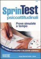 Sprintest psicoattitudinali. Prove simulate a tempo per pubblici concorsi e selezioni aziendali edito da Edizioni Giuridiche Simone