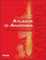 Atlante di anatomia. Morfologia, funzione, clinica di Pierre Kamina edito da Piccin-Nuova Libraria