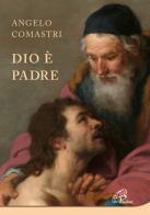 Dio è padre di Angelo Comastri edito da Paoline Editoriale Libri