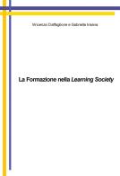 La formazione nella learning society di Vincenza Ciaffaglione, Gabriella Insana edito da Youcanprint