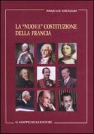 La «nuova» Costituzione della Francia di Pasquale Costanzo edito da Giappichelli