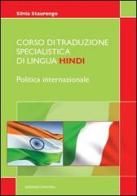 Corso di traduzione specialistica di lingua hindi. Politica internazionale di Silvia Staurengo edito da Unicopli