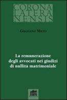 Remunerazione degli avvocati nei giudizi di nullità matrimoniale di Graziano Mioli edito da Lateran University Press