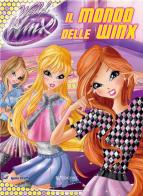 Il mondo delle Winx. World of Winx. Ediz. a colori di Iginio Straffi edito da Edicart