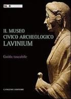 Il museo civico archeologico Lavinium. Guida breve in formato tascabile edito da Gangemi Editore