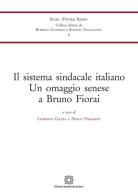 Il sistema sindacale italiano. Un omaggio senese a Bruno Fiorai edito da Edizioni Scientifiche Italiane