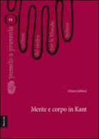 Mente e corpo in Kant di Chiara Fabbrizi edito da Aracne