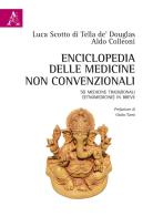 Enciclopedia delle medicine non convenzionali di Luca Scotto di Tella de' Douglas, Aldo Colleoni edito da Aracne