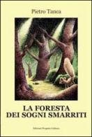 La foresta dei sogni smarriti di Pietro Tanca edito da Progetto Cultura